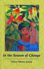 In the Season of Change - Teresa Palomo Acosta