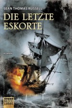 Die letzte Eskorte: Roman (German Edition) - Sean Thomas Russell, M.A, Dr. Holger Hanowell, 