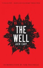 The Well - Jack Cady, Tom Piccirilli