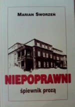 Niepoprawni. Śpiewnik prozą - Marian Sworzeń