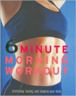 6 Minute Morning Workout - Faye Rowe, Sara Rose