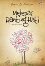 Melepas Ranting Hati - Sanie B. Kuncoro