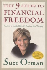 The 9 Steps To Financial Freedom - Practical & Spiritual Steps So You Can Stop Worrying - Suze Orman