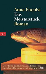 Das Meisterstück: Roman (German Edition) - Anna Enquist, Hanni Ehlers