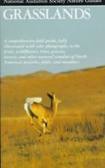 National Audubon Society Regional Guide to Grasslands (Audubon Society Nature Guides) - Lauren Brown