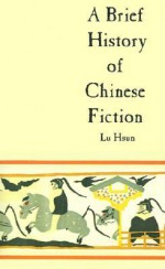 A Brief History of Chinese Fiction - Lu Hsun