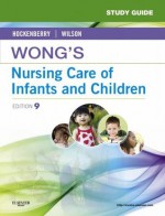 Study Guide for Wong's Nursing Care of Infants and Children - Marilyn J Hockenberry