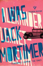 I Was Jack Mortimer (Pushkin Vertigo) - Alexander Lernet-Holenia, Ignat Avsey