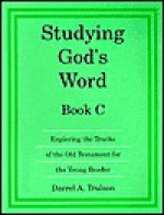 Studying Gods Word C - Darrel Trulson, Michael J. McHugh, Paul D. Lindstrom