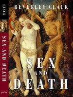 Sex and Death: A Reappraisal of Human Mortality - Beverley Clack