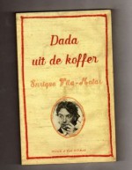 Dada uit de Koffer. Beknopte Geschiedenis van de Draagbare Literatuur - Enrique Vila-Matas, Doortje ter Horst