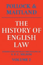 The History of English Law: Volume 2: Before the Time of Edward I - Edward Pollock, Frederick Pollock