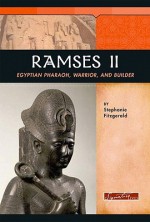 Ramses II: Egyptian Pharaoh, Warrior, and Builder - Stephanie Fitzgerald