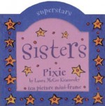 Sisters Pixie - Laura McGee Kvasnosky