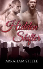 Hidden Shifter: Gay Paranormal Romance - Abraham Steele