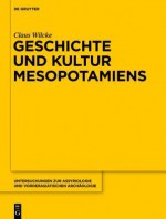 Geschichte Und Kultur Mesopotamiens - Claus Wilcke, Walther Sallaberger, Konrad Volk, Annette Zgoll