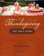 Thanksgiving: The True Story - Penny Colman