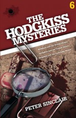 The Hodgkiss Mysteries Volume 6 - Peter Sinclair