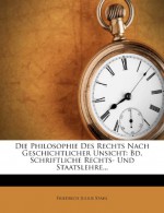 Die Philosophie Des Rechts Nach Geschichtlicher Unsicht: Bd. Schriftliche Rechts- Und Staatslehre... (German Edition) - Friedrich Julius Stahl