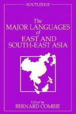 The Major Languages of East and South-East Asia - Bernard Comrie