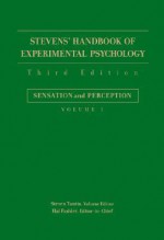 Stevens' Handbook of Experimental Psychology, Sensation and Perception - Hal Pashler, Steven Yantis