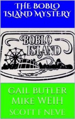 The Boblo Island Mystery - Scott F. Neve, Gail Butler, Mike Weih