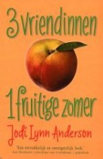 3 Vriendinnen, 1 fruitige zomer (perziken #1) - Jodi Lynn Anderson, Aimée Warmerdam