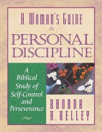 Personal Discipline: A Biblical Study of Self-Control and Perseverance - Rhonda Harrington Kelley