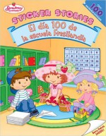 El Dia 100 de La Escuela Fresilandia/The 100th Day of Strawberryland School - M.J. Illustrations, Unknown