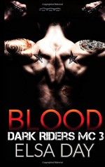 Blood (Dark Riders Motorcycle Club) (Volume 3) - Elsa Day