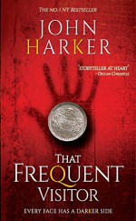 That Frequent Visitor: Every Face Has A Darker Side - Lisa Kumar, Bailey John Harker