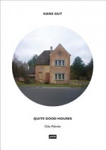 Quite Good Houses - Oda Palmke, Erik Steinbrecher