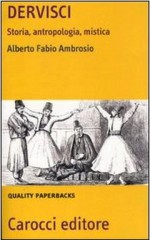 Dervisci. Storia, antropologia, mistica - Alberto Fabio Ambrosio