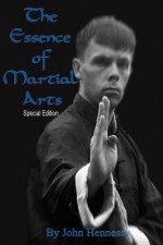 The Essence of Martial Arts Special Edition - John Hennessy, Rocco Rotiroti