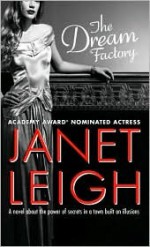 The Dream Factory - Janet Leigh