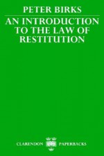 An Introduction to the Law of Restitution - Peter Birks