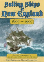 Sailing Ships of New England 1606-1907 - John Robinson, George Francis Dow