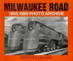 Milwaukee Road 1850-1960 Photo Archive - Frank Jordan, P. A. Letourneau, State Historical Society of Wisconsin