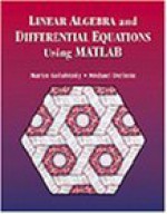 Linear Algebra and Differential Equations Using MATLAB - Martin Golubitsky, Michael Dellnitz