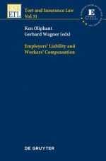 Employers' Liability and Workers' Compensation - Ken Oliphant, Gerhard Wagner