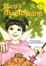 Lucy's Magic Wand - Trisha Speed Shaskan