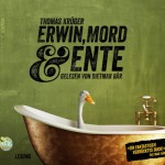 Erwin, Mord & Ente (Erwin Düsedieker 1) - Thomas Krüger, Dietmar Bär, SchallundWahn