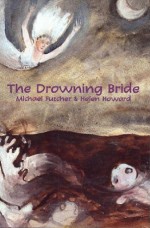 The Drowning Bride (Currency Plays) - Helen Howard, Michael Futcher