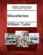 Miscellanies. - William Tudor