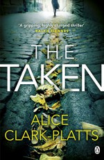 The Taken: DI Erica Martin Book 2 (Erica Martin Thriller) - Alice Clark-Platts