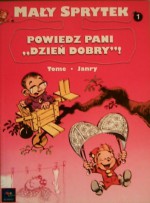 Mały Sprytek #1: Powiedz pani "dzień dobry"! - Philippe Vandevelde, Jean-Richard Geurts