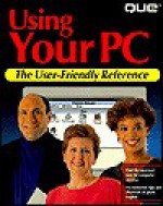 Using Your Pc - Clayton Walnum, Gerald R. Routledge