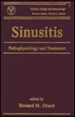 Sinusitis: Pathogenesis and Treatment - Druce