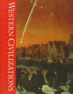 Western Civilizations: Their History and Their Culture (Volume II) - Robert E. Lerner, Standish Meacham, Edward McNall Burns