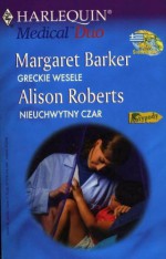 Greckie wesele. Nieuchwytny czar - Alison Roberts, Margaret Barker